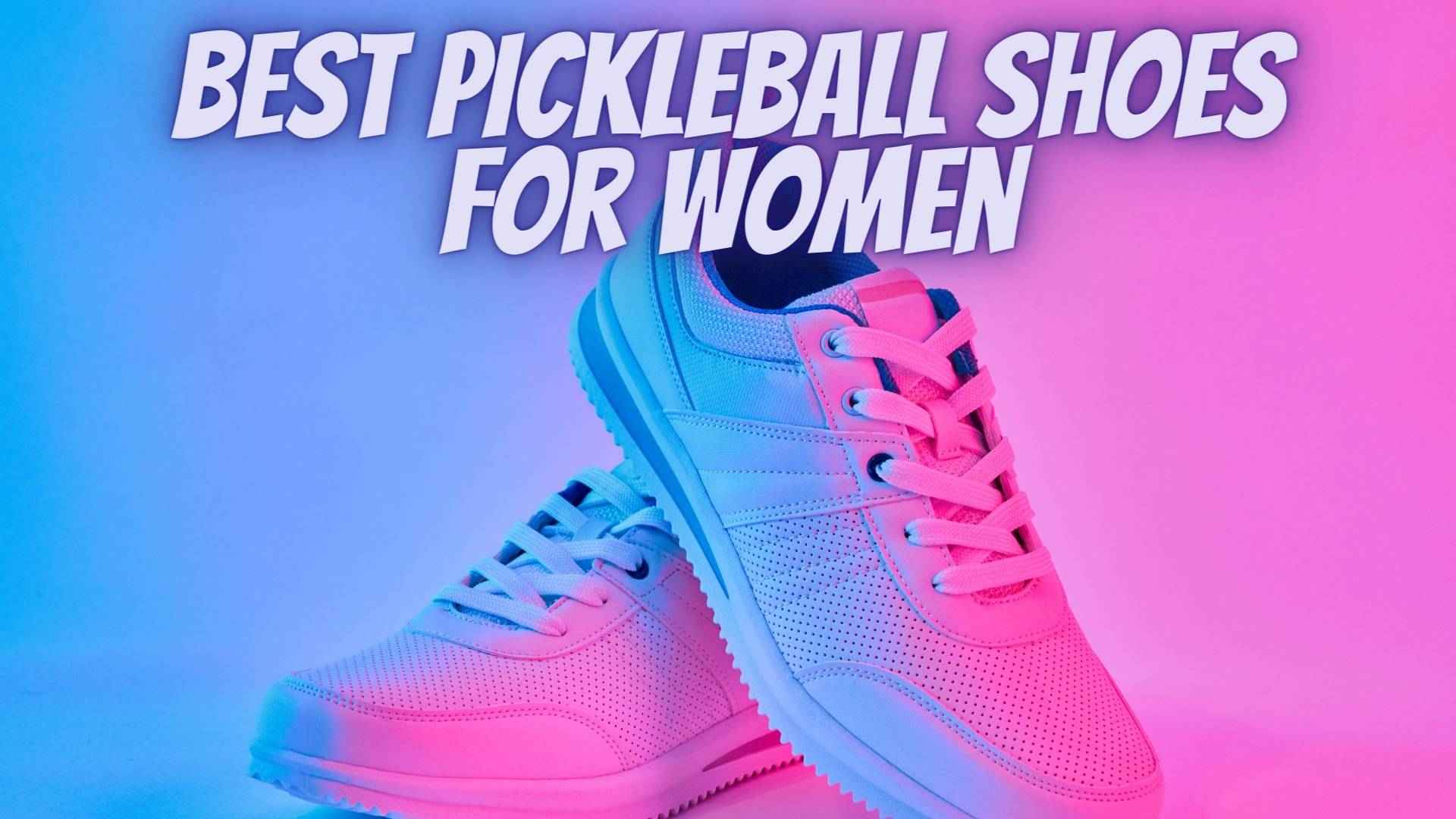 best pickleball shoes for women
