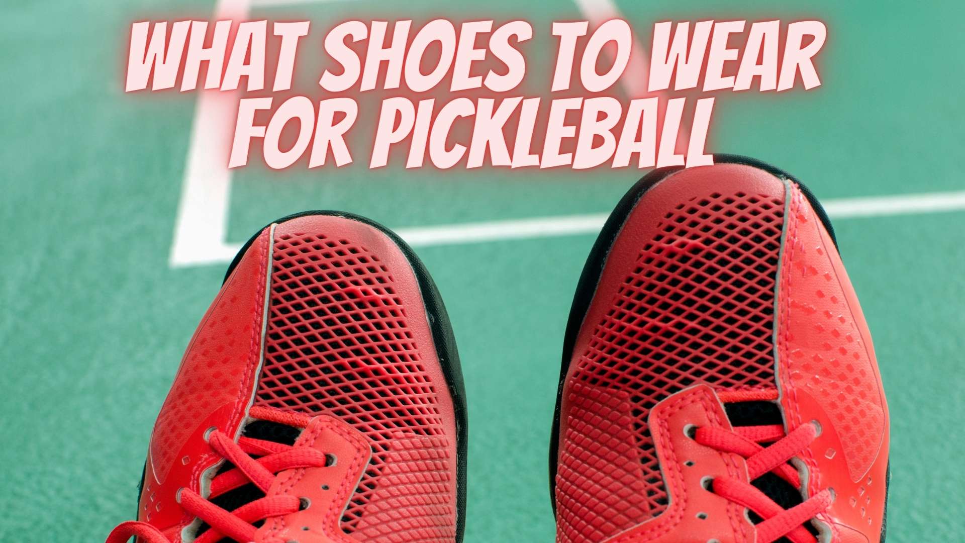 What Shoes To Wear For Pickleball?